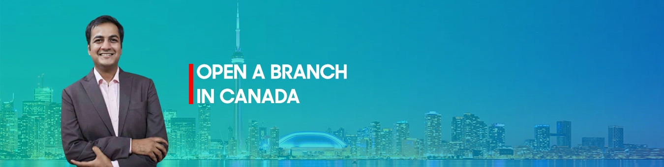 OPEN A BRANCH IN CANADA