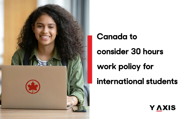 Canada to consider 30 hours work policy for international students