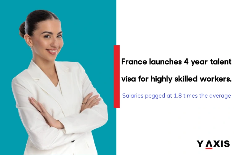 France launches four year talent visa for highly skilled workers. Salaries at 1.8 times the average