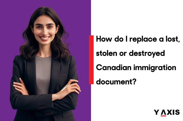 How do I replace a lost, stolen or destroyed Canadian immigration document?