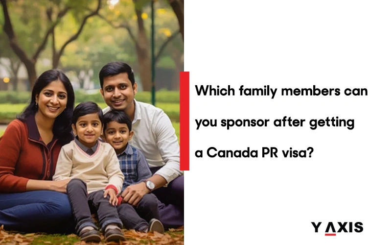 Which family members can you sponsor after getting a Canada PR visa?